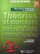 Couverture du livre « Théories et concepts des relations internationales » de Frederic Charillon et Amelie Blom aux éditions Hachette Education