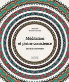 Couverture du livre « Méditation et pleine conscience » de Roxane Marie Galliez aux éditions Hachette Pratique