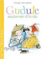 Couverture du livre « Gudule maîtresse d'école » de Fanny Joly et Roser Capdevila aux éditions Hachette Enfants