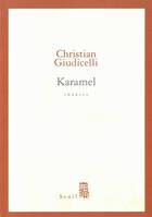 Couverture du livre « Karamel » de Christian Giudicelli aux éditions Seuil