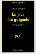 Couverture du livre « La java des guignols » de John Godey aux éditions Gallimard