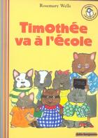 Couverture du livre « Timothée va à l'école » de Rosemary Wells aux éditions Gallimard-jeunesse