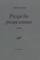 Couverture du livre « Presqu'iles presqu'amours » de Robert Mallet aux éditions Gallimard