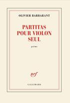 Couverture du livre « Partitas pour violon seul » de Olivier Barbarant aux éditions Gallimard