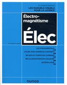 Couverture du livre « Électromagnétisme ; cours avec exemples concrets, QCM, exercices corrigés » de Christophe Cappe aux éditions Dunod