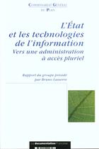 Couverture du livre « L'état et les technologies de l'information ; vers une administration à accès pluriel » de Bruno Lasserre aux éditions Documentation Francaise