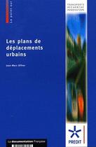 Couverture du livre « Les plans de déplacements urbains » de Jean-Marc Offner aux éditions Documentation Francaise