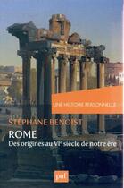 Couverture du livre « Rome ; des origines au VIe siècle de notre ère » de Stephane Benoist aux éditions Puf