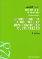Couverture du livre « Sociologie de la culture et des pratiques culturelles (2e édition) » de Laurent Fleury aux éditions Armand Colin