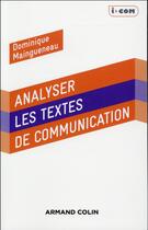 Couverture du livre « Analyser des textes de communication (3e édition) » de Dominique Maingueneau aux éditions Armand Colin