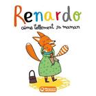 Couverture du livre « Renardo aime tellement sa maman » de Sophie Furlaud et Natascha Rosenberg aux éditions Magnard