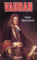 Couverture du livre « Vauban » de Anne Blanchard aux éditions Fayard
