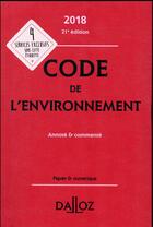 Couverture du livre « Code de l'environnement annoté & commenté (édition 2018) » de  aux éditions Dalloz