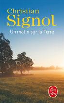 Couverture du livre « Un matin sur la terre » de Christian Signol aux éditions Le Livre De Poche