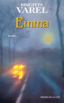 Couverture du livre « Emma » de Brigitte Varel aux éditions Presses De La Cite