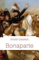 Couverture du livre « Bonaparte » de André Castelot aux éditions Perrin