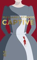 Couverture du livre « Captive » de Margaret Atwood aux éditions 10/18