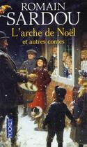 Couverture du livre « L'arche de Noël et autres contes » de Romain Sardou aux éditions Pocket