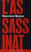 Couverture du livre « L'assassinat » de Christophe Dufosse aux éditions Buchet Chastel
