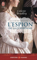 Couverture du livre « Le club des menteurs Tome 1 ; l'espion de la couronne » de Celeste Bradley aux éditions J'ai Lu