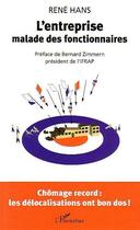 Couverture du livre « L'entreprise malade des fonctionnaires » de Rene Hans aux éditions L'harmattan