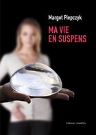 Couverture du livre « Ma vie en suspens » de Piepczyk aux éditions Amalthee