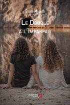 Couverture du livre « Le double a l'imparfait » de Malnati Sylvia aux éditions Editions Du Net