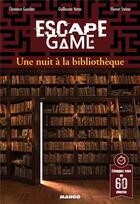 Couverture du livre « Escape game : une nuit à la bibliothèque » de Clemence Gueidon et Guillaume Natas et Florent Steiner aux éditions Mango