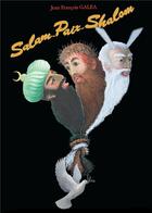 Couverture du livre « Salam - Paix - Shalom » de Jean-Francois Galea aux éditions Books On Demand