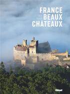 Couverture du livre « La France des plus beaux châteaux » de  aux éditions Glenat