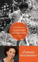 Couverture du livre « La petite fille à la balançoire » de Frederique Bedos aux éditions Arenes