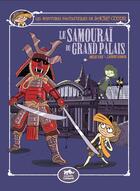 Couverture du livre « Les aventures fantastiques de Sacré Coeur Tome 16 : Le samouraï du Grand-Palais » de Laurent Audouin et Amélie Sarn aux éditions Petit Lezard