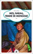 Couverture du livre « Moi, Naraa, femme de Mongolie » de Naraa Dash aux éditions Transboreal