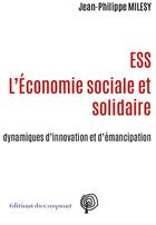 Couverture du livre « ESS : une dynamique d'innovations et d'émancipation » de Jean-Philippe Milesy aux éditions Croquant