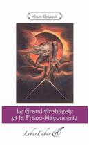 Couverture du livre « Le grand architecte et la franc-maçonnerie » de Alain Roussel aux éditions Liber Faber