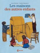 Couverture du livre « Les maisons des autres enfants » de Claudia Palmarucci et Luca Tortolini aux éditions Cambourakis