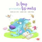 Couverture du livre « Le loup qui n'aimait pas les contes » de Severine De La Croix et Pauline Roland aux éditions Editions Splash Splash!