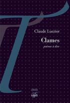 Couverture du livre « Clames » de Claude Luezior aux éditions Tituli