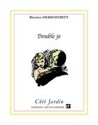 Couverture du livre « Double je » de Beatrice Herschtritt aux éditions Art Et Comedie