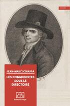 Couverture du livre « Les Communistes sous le Directoire » de Jean-Marc Schiappa aux éditions Delga