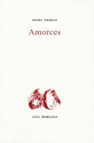 Couverture du livre « Amorces » de Henri Thomas aux éditions Fata Morgana