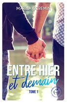 Couverture du livre « Entre hier et demain Tome 1 » de Marina Scremin aux éditions Nisha Et Caetera