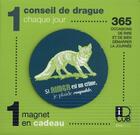 Couverture du livre « Éphéméride drague ; 1 conseil drôle chaque jour » de  aux éditions Casa