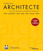 Couverture du livre « Profession Architecte 3e édition » de Isabelle Chesneau aux éditions Eyrolles