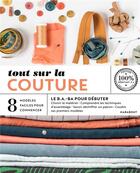 Couverture du livre « Tout sur la couture ; le B.A.-ba pour débuter » de Marie-Noelle Bayard aux éditions Marabout