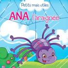 Couverture du livre « Ana l'araignée » de Veronica Podesta et Petits Mais Utiles aux éditions Caramel