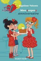 Couverture du livre « Vive le CM2 ! ; mon (super) anniversaire » de Segolene Valente aux éditions Rageot