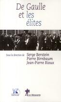 Couverture du livre « De Gaulle et les élites » de Jean-Pierre Rioux aux éditions La Decouverte