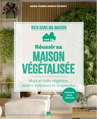 Couverture du livre « Réussir sa maison végétalisée : Murs et toits végétaux, jardins intérieurs et suspendus » de Marie-Pierre Dubois-Petroff aux éditions Massin