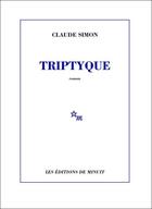 Couverture du livre « Triptyque » de Claude Simon aux éditions Minuit